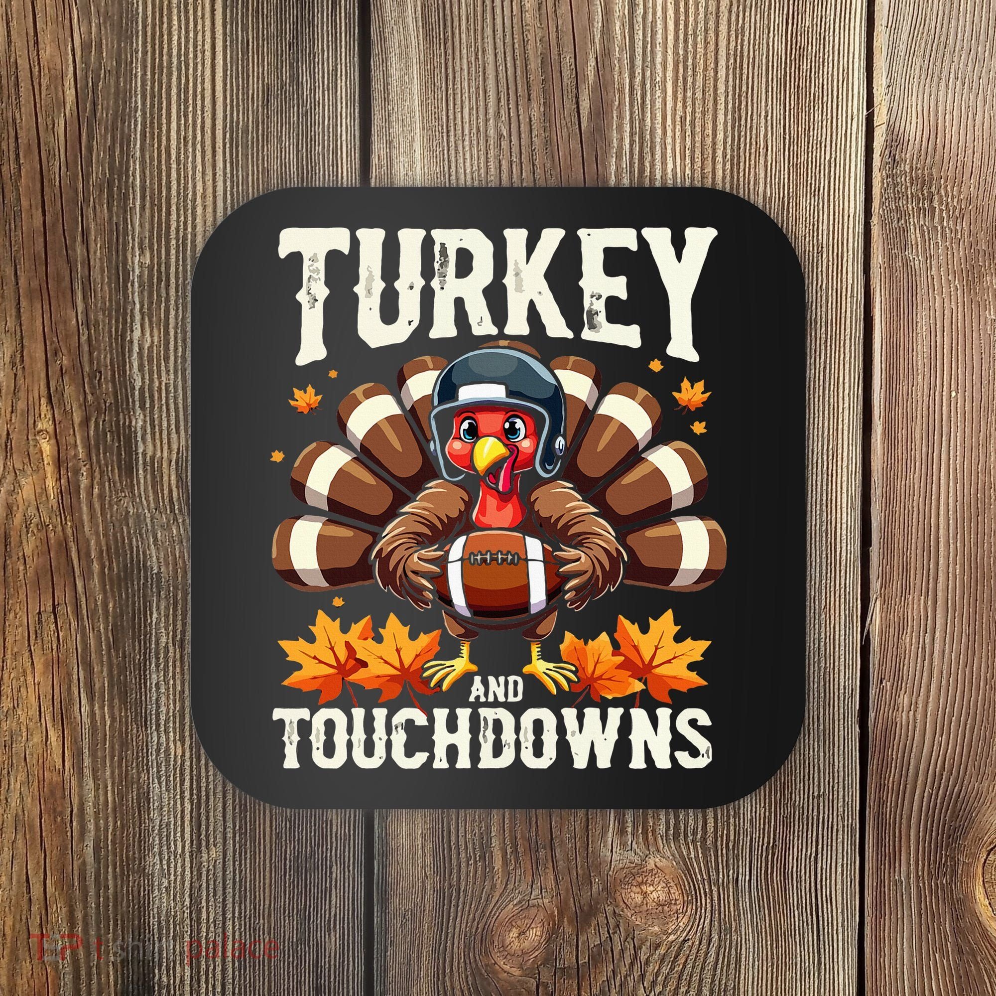Turkey And Touchdowns Football Thanksgiving Coaster