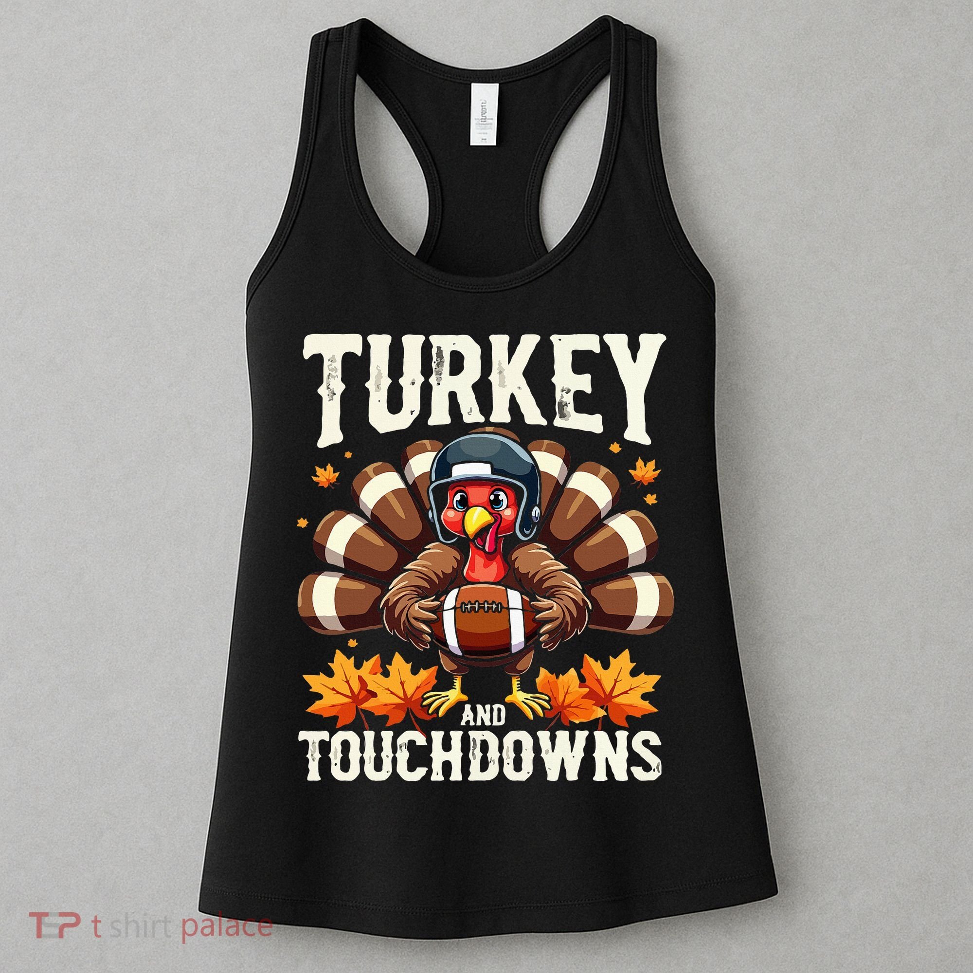 Turkey And Touchdowns Football Thanksgiving Women's Tank Top