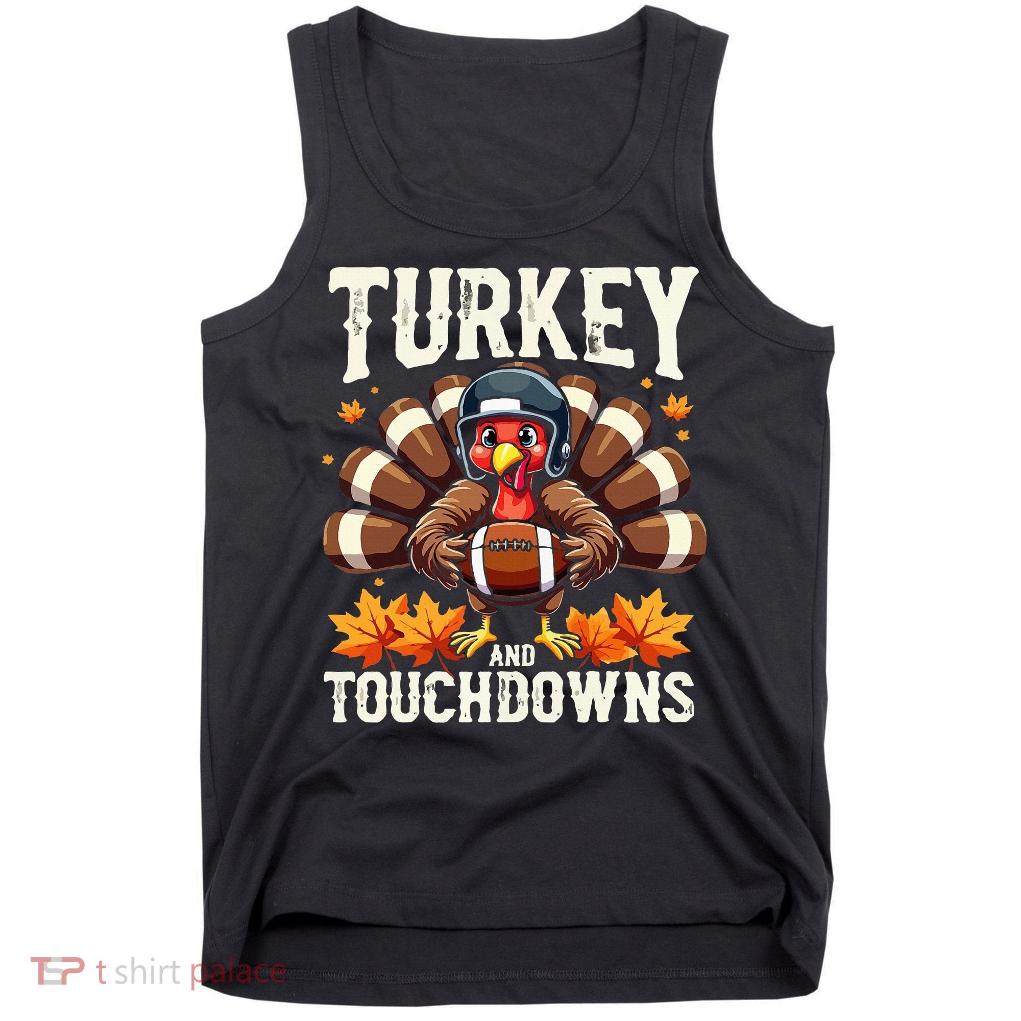 Turkey And Touchdowns Football Thanksgiving Tank Top