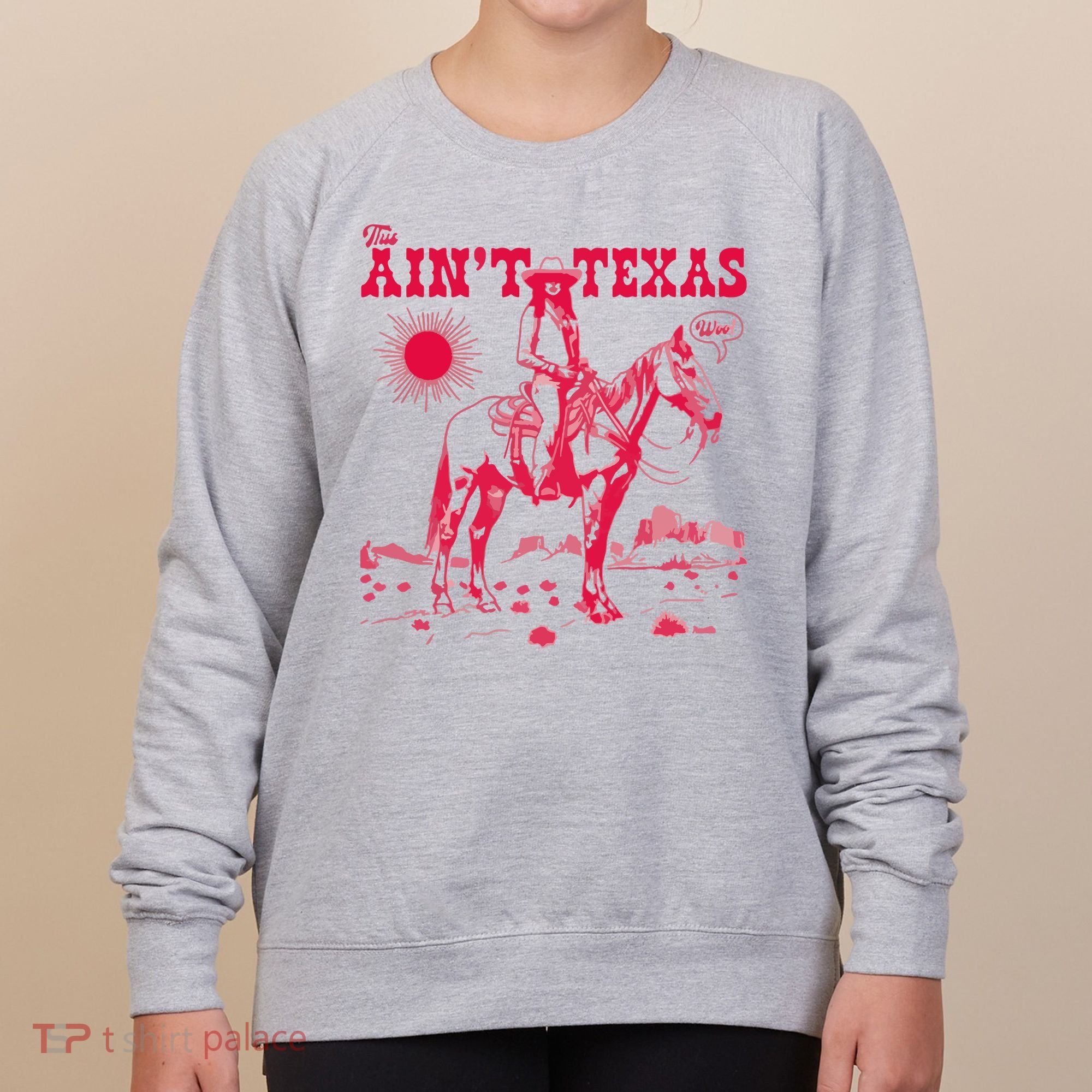 This AinT Texas  Cowgirl Women's Sweatshirt
