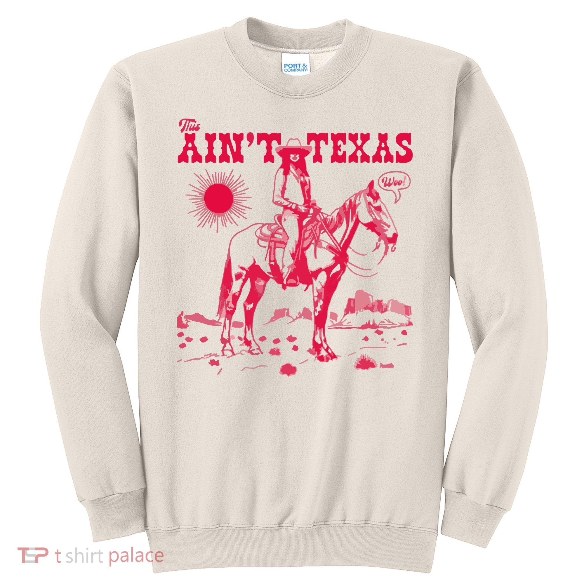 This AinT Texas  Cowgirl Sweatshirt