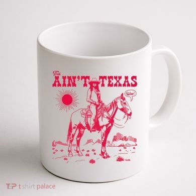 This AinT Texas  Cowgirl Coffee Mug back