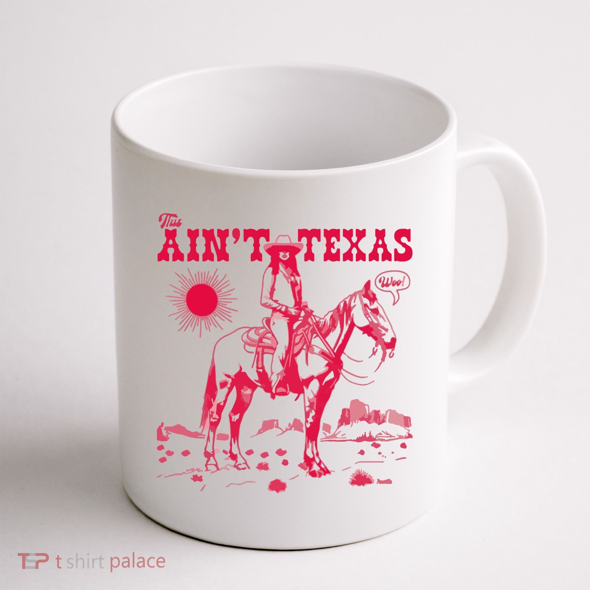 This AinT Texas  Cowgirl Coffee Mug