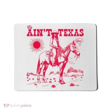 This AinT Texas  Cowgirl Mousepad