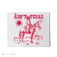 This AinT Texas  Cowgirl Mousepad thumb 0