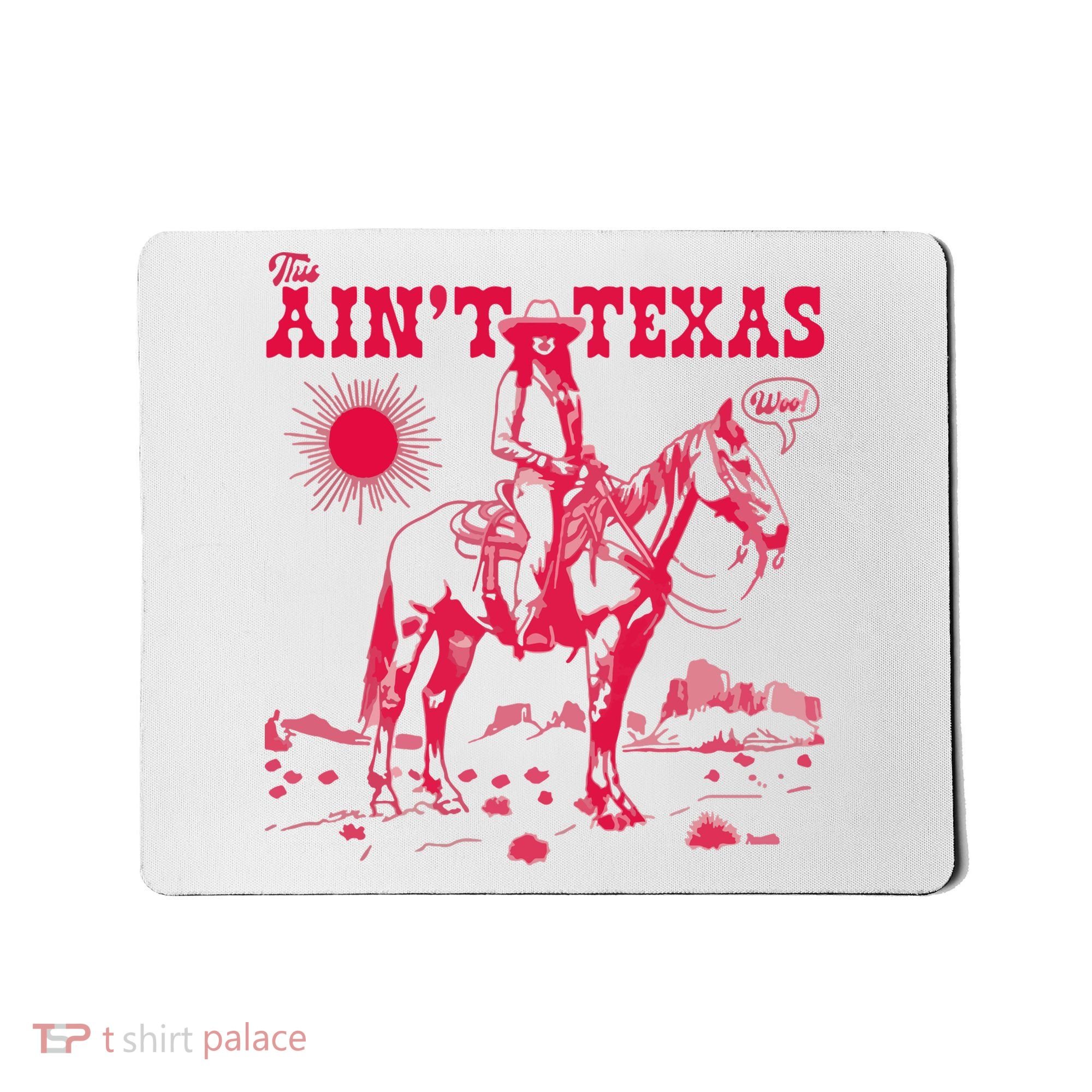 This AinT Texas  Cowgirl Mousepad