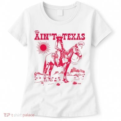 This AinT Texas  Cowgirl Women's T-Shirt