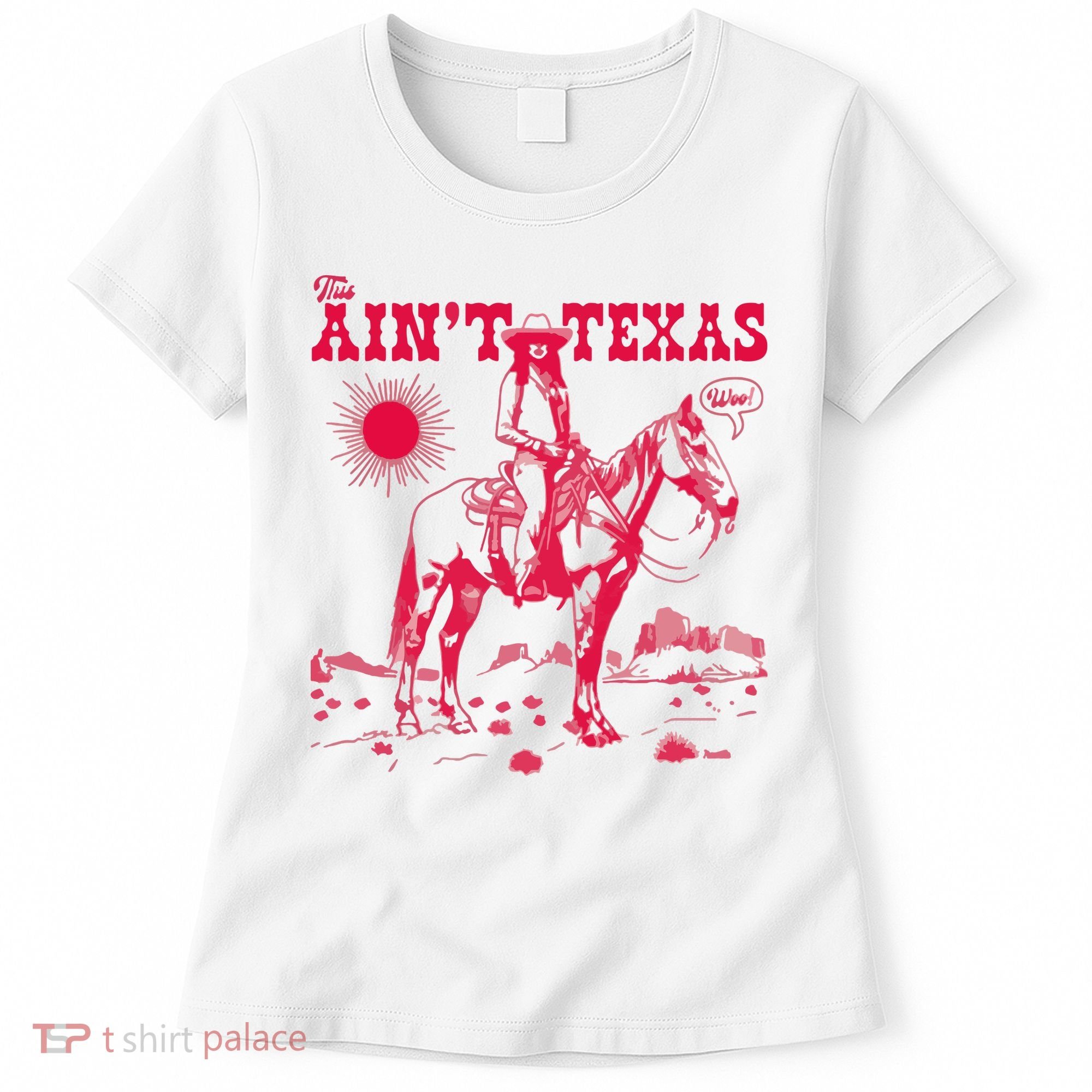 This AinT Texas  Cowgirl Women's T-Shirt