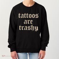 Tattoos Are Trashy Women's Sweatshirt thumb 0