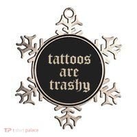 Tattoos Are Trashy Ornament thumb 0