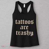 Tattoos Are Trashy Women's Tank Top thumb 3
