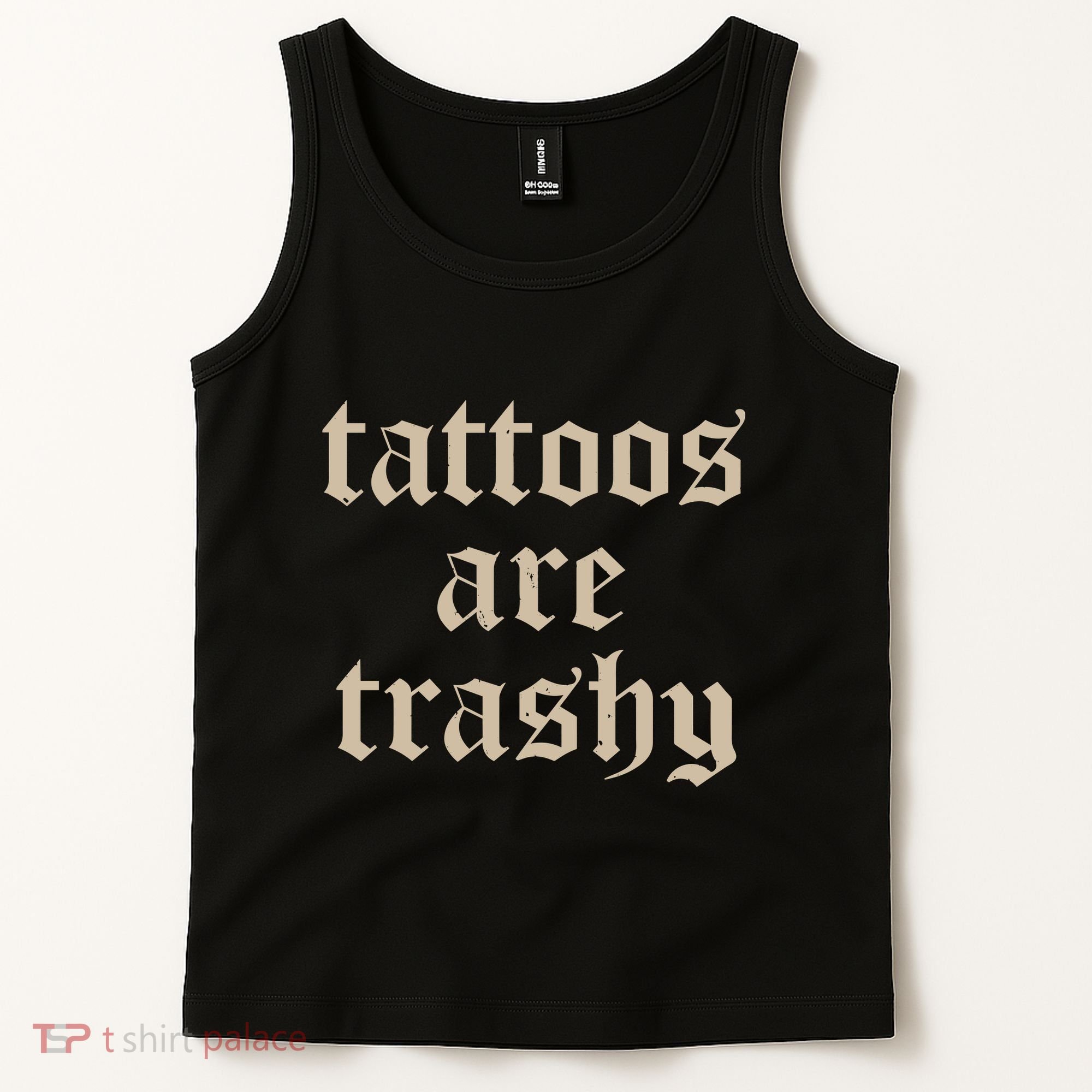 Tattoos Are Trashy Tank Top