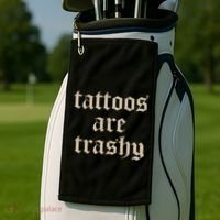 Tattoos Are Trashy Golf Towel thumb 2