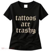Tattoos Are Trashy Women's T-Shirt thumb 0