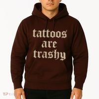 Tattoos Are Trashy Hoodie thumb 2