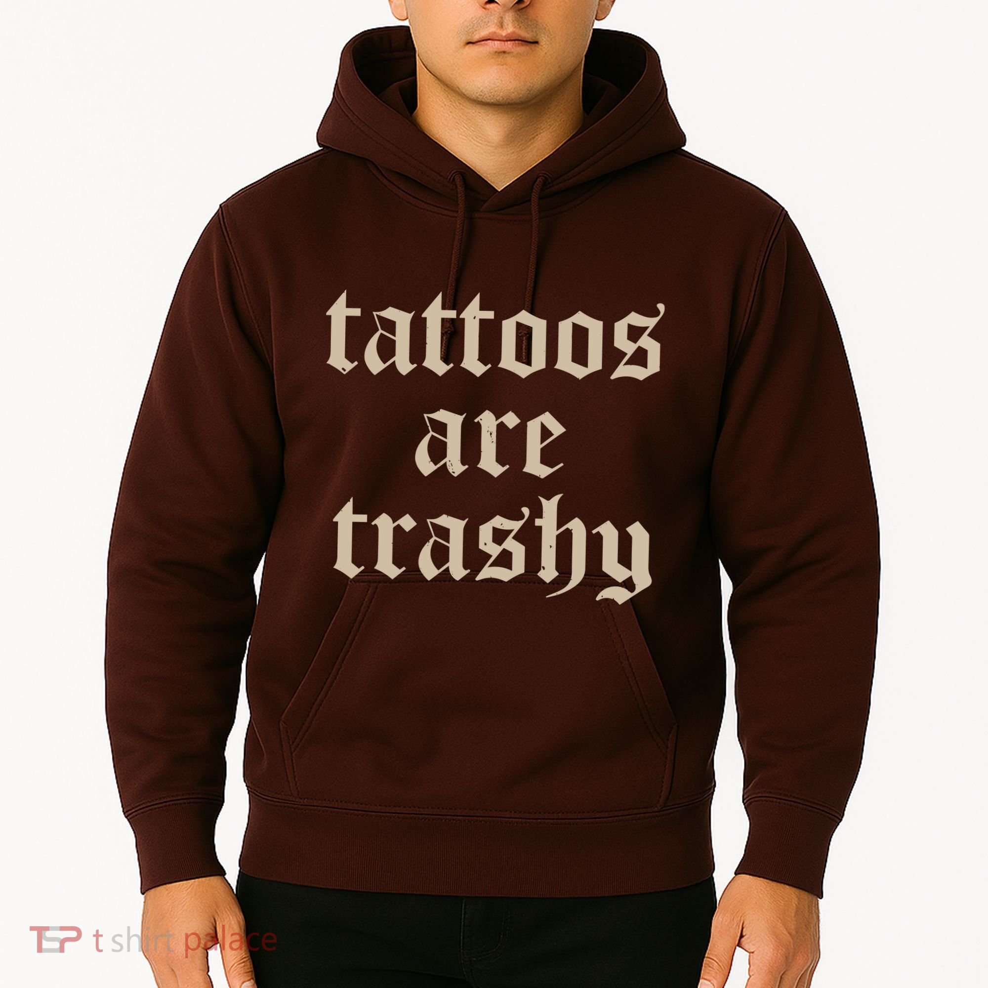 Tattoos Are Trashy Hoodie