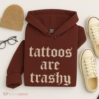 Tattoos Are Trashy Hoodie thumb 4
