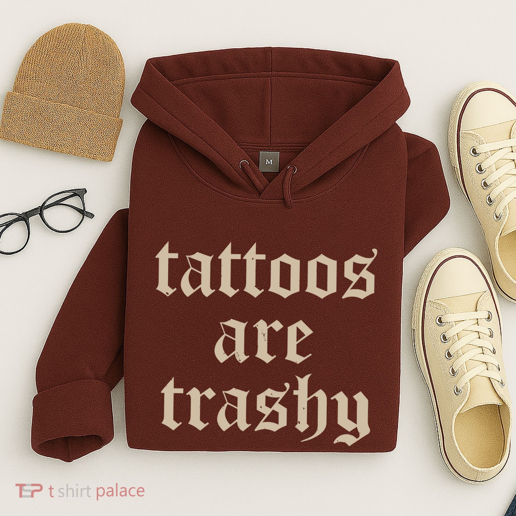 Tattoos Are Trashy Hoodie