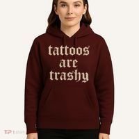 Tattoos Are Trashy Hoodie thumb 5