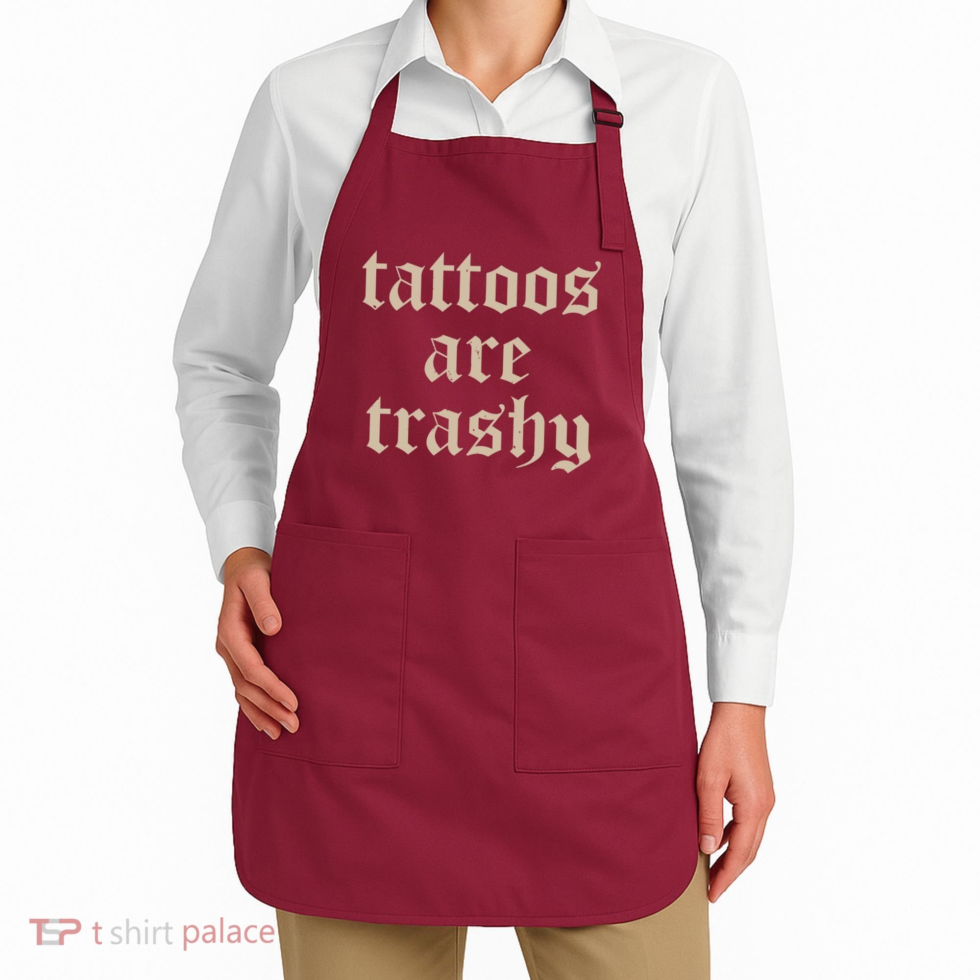 Tattoos Are Trashy Apron
