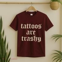 Tattoos Are Trashy T-Shirt thumb 2