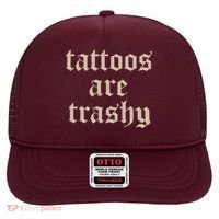 Tattoos Are Trashy Hat thumb 0