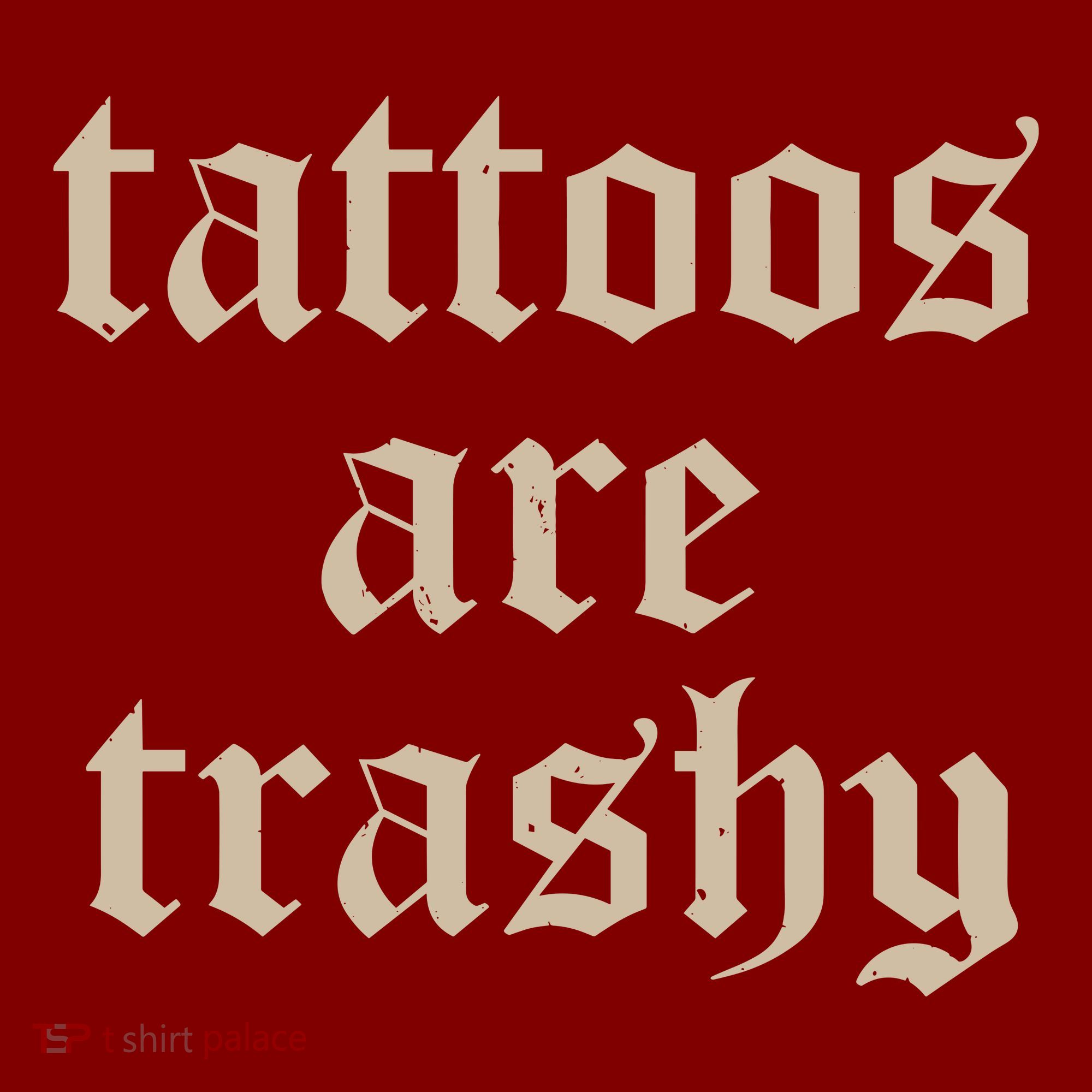 Tattoos Are Trashy Hat