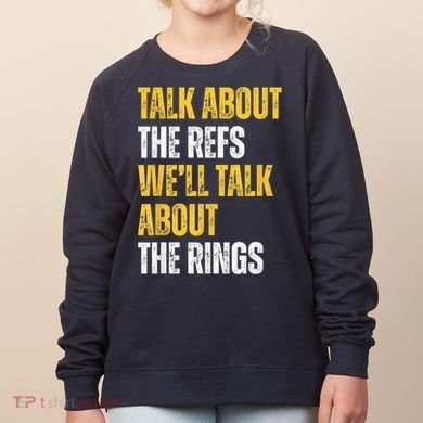 Talk About The Refs WeLl Talk About The Rings Women's Sweatshirt