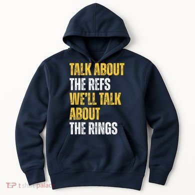 Talk About The Refs WeLl Talk About The Rings Hoodie