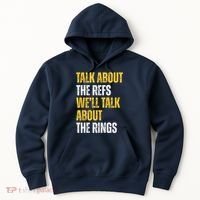 Talk About The Refs WeLl Talk About The Rings Hoodie thumb 0