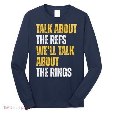 Talk About The Refs WeLl Talk About The Rings Long Sleeve Shirt