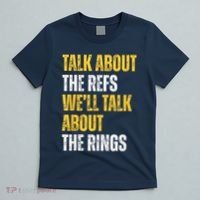 Talk About The Refs WeLl Talk About The Rings T-Shirt thumb 5