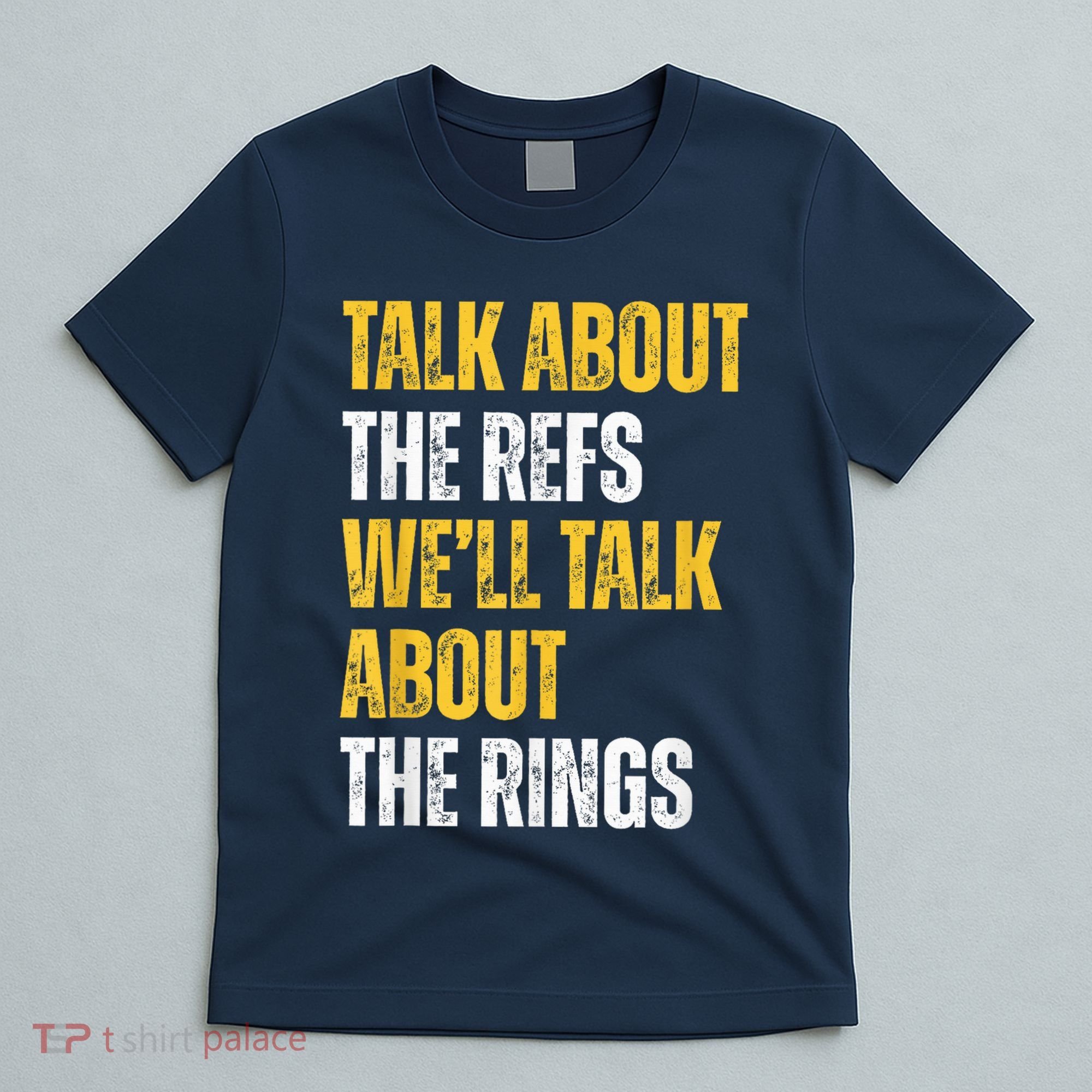 Talk About The Refs WeLl Talk About The Rings T-Shirt