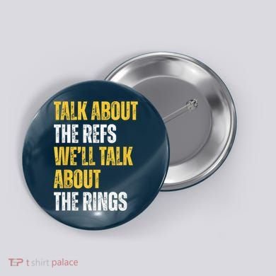 Talk About The Refs WeLl Talk About The Rings Button
