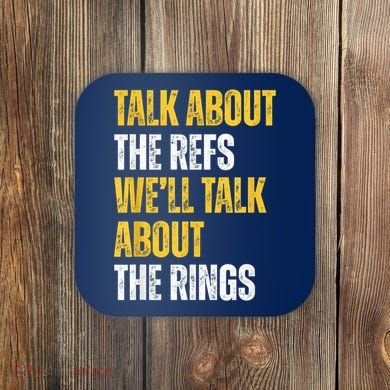 Talk About The Refs WeLl Talk About The Rings Coaster