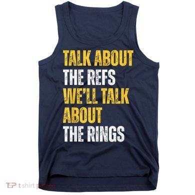 Talk About The Refs WeLl Talk About The Rings Tank Top
