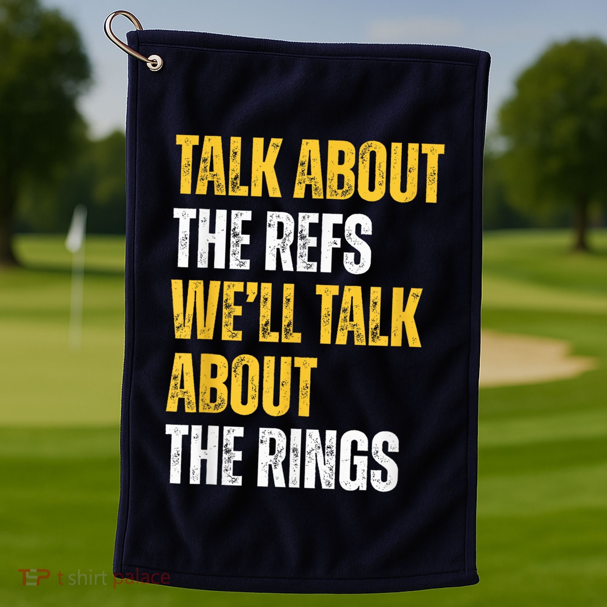 Talk About The Refs WeLl Talk About The Rings Golf Towel