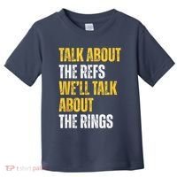 Talk About The Refs WeLl Talk About The Rings Toddler T-Shirt thumb 0