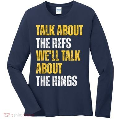 Talk About The Refs WeLl Talk About The Rings Women's Long Sleeve Shirt