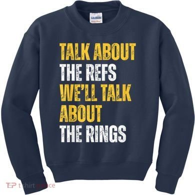 Talk About The Refs WeLl Talk About The Rings Kids Sweatshirt
