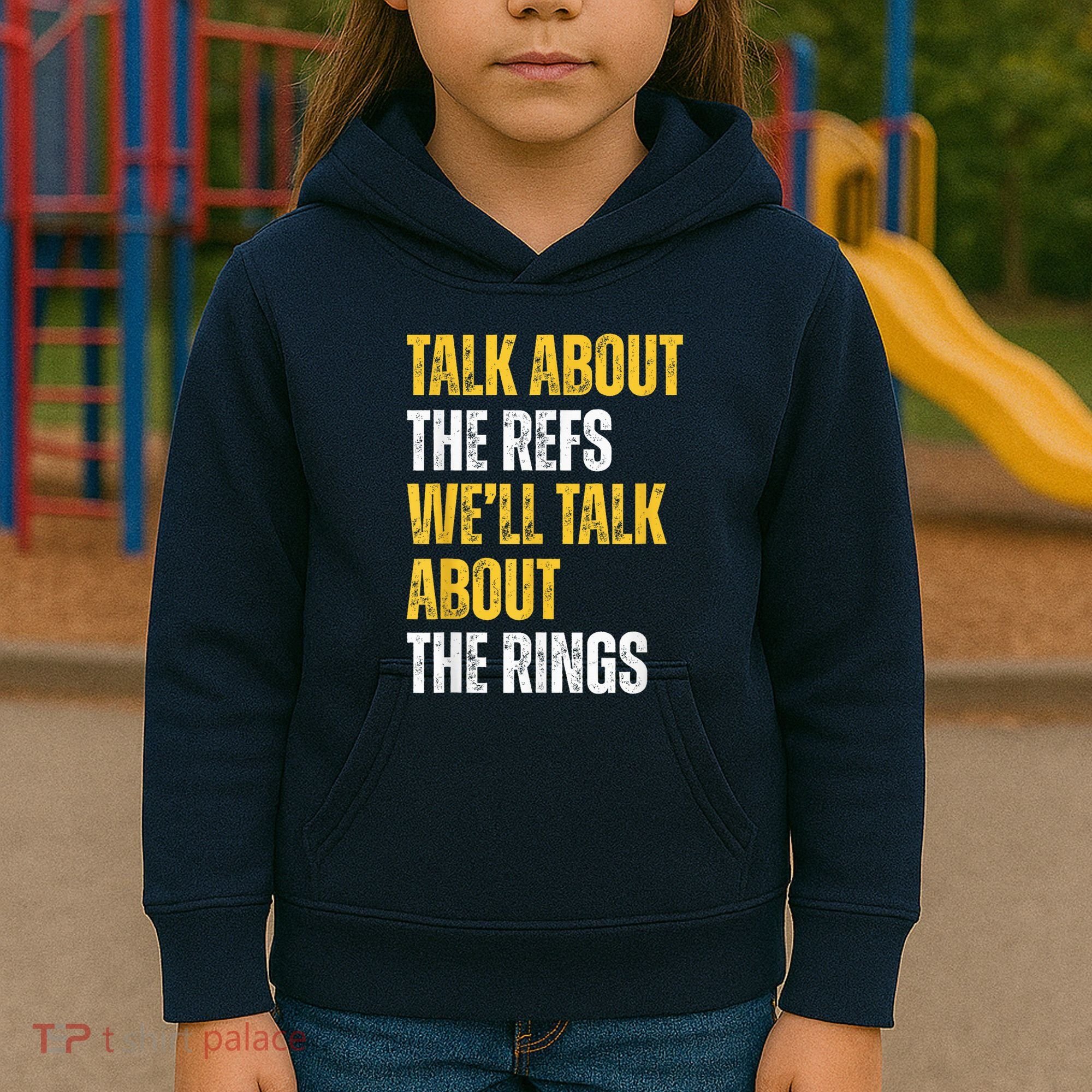 Talk About The Refs WeLl Talk About The Rings Kids Hoodie