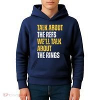 Talk About The Refs WeLl Talk About The Rings Kids Hoodie thumb 4