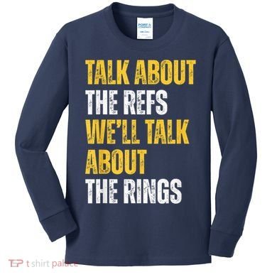 Talk About The Refs WeLl Talk About The Rings Kids Long Sleeve Shirt