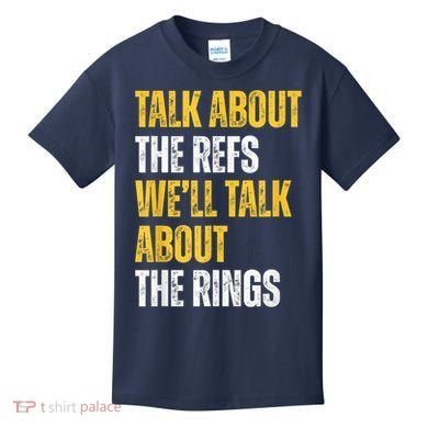 Talk About The Refs WeLl Talk About The Rings Kids T-Shirt