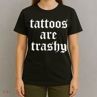 Tattoos Are Trashy T-Shirt thumb 4
