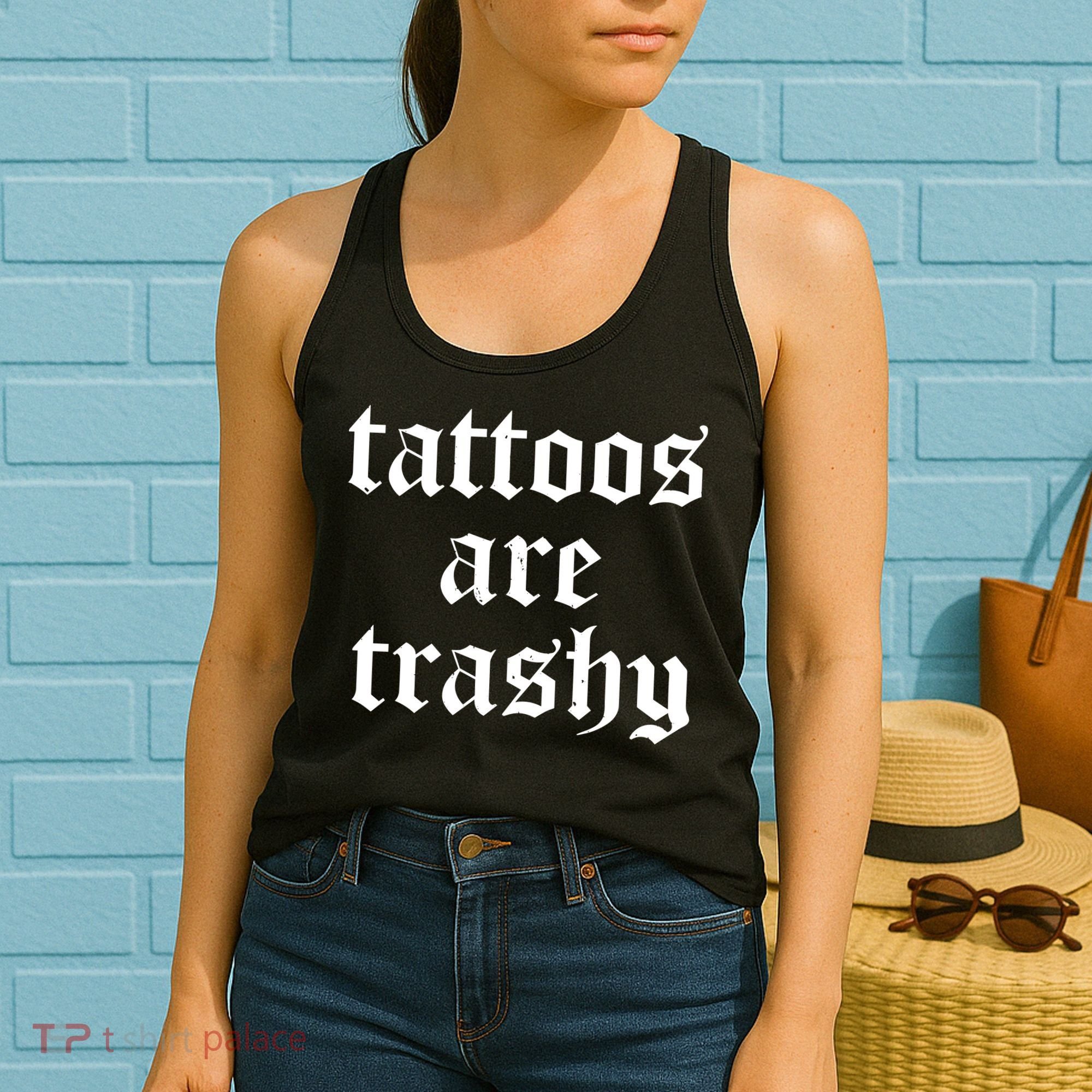 Tattoos Are Trashy Women's Tank Top