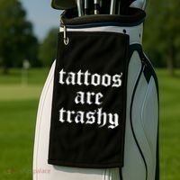 Tattoos Are Trashy Golf Towel thumb 2