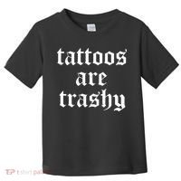 Tattoos Are Trashy Toddler T-Shirt thumb 0