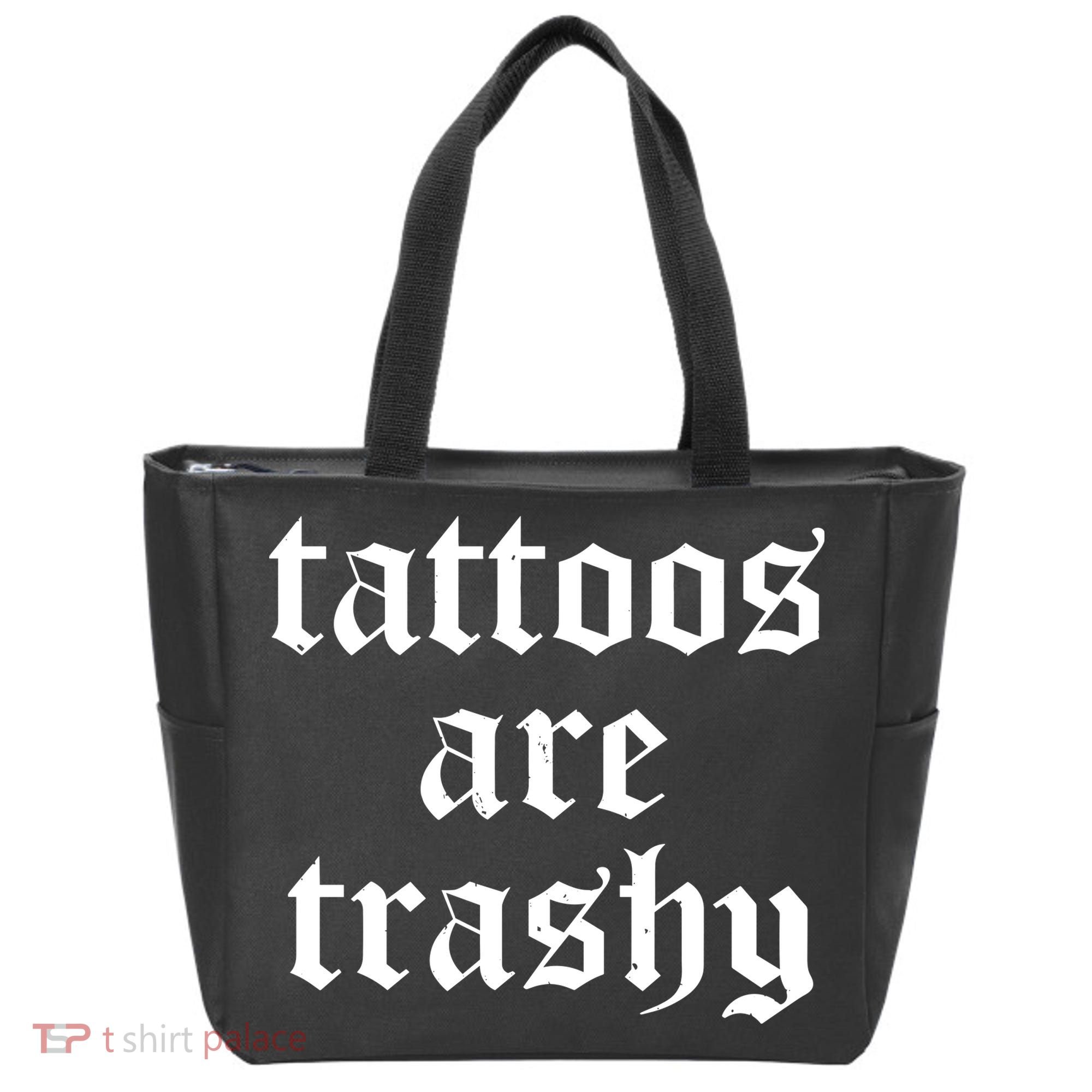 Tattoos Are Trashy Tote Bag