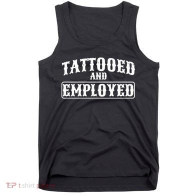 Tattooed And Employed Tank Top